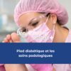 Le pied diabétique et les soins podologiques